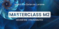 Masterclass M2 Géométrie et Probabilités : 22 au 26 mai 2023