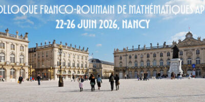 Nancy accueille le XXVIIème Colloque Franco-Roumain de Mathématiques Appliquées